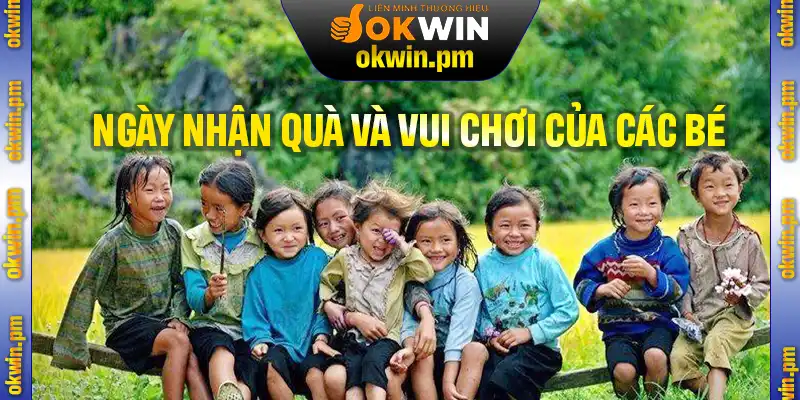 Ngày hội nhận quà và vui chơi của các bé