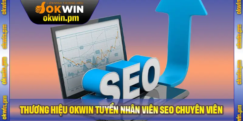 Thương hiệu Kuwin tuyển nhân viên SEO có trình độ cùng mức lương hấp dẫn