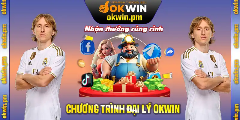 Điểm qua thông tin về chương trình đại lý OKWIN