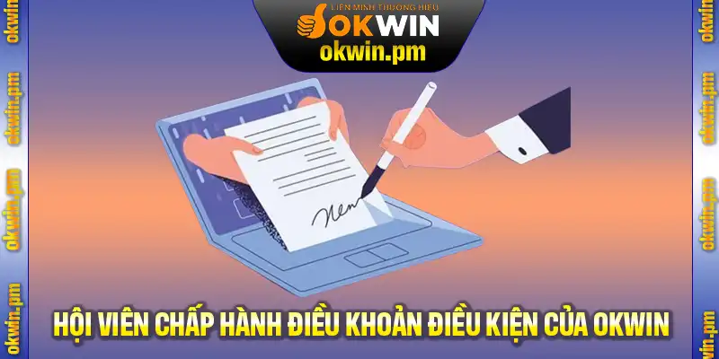 Những ưu điểm nổi bật khi hội viên chấp hành điều khoản điều kiện của OKWIN
